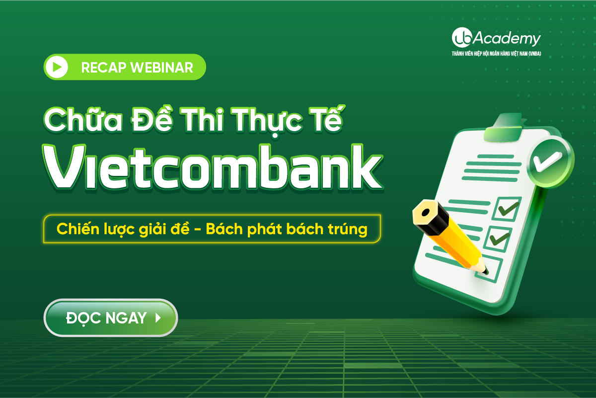 [RECAP] Webinar Chữa đề thi thực tế Vietcombank: Chiến lược giải đề - Bách phát bách trúng