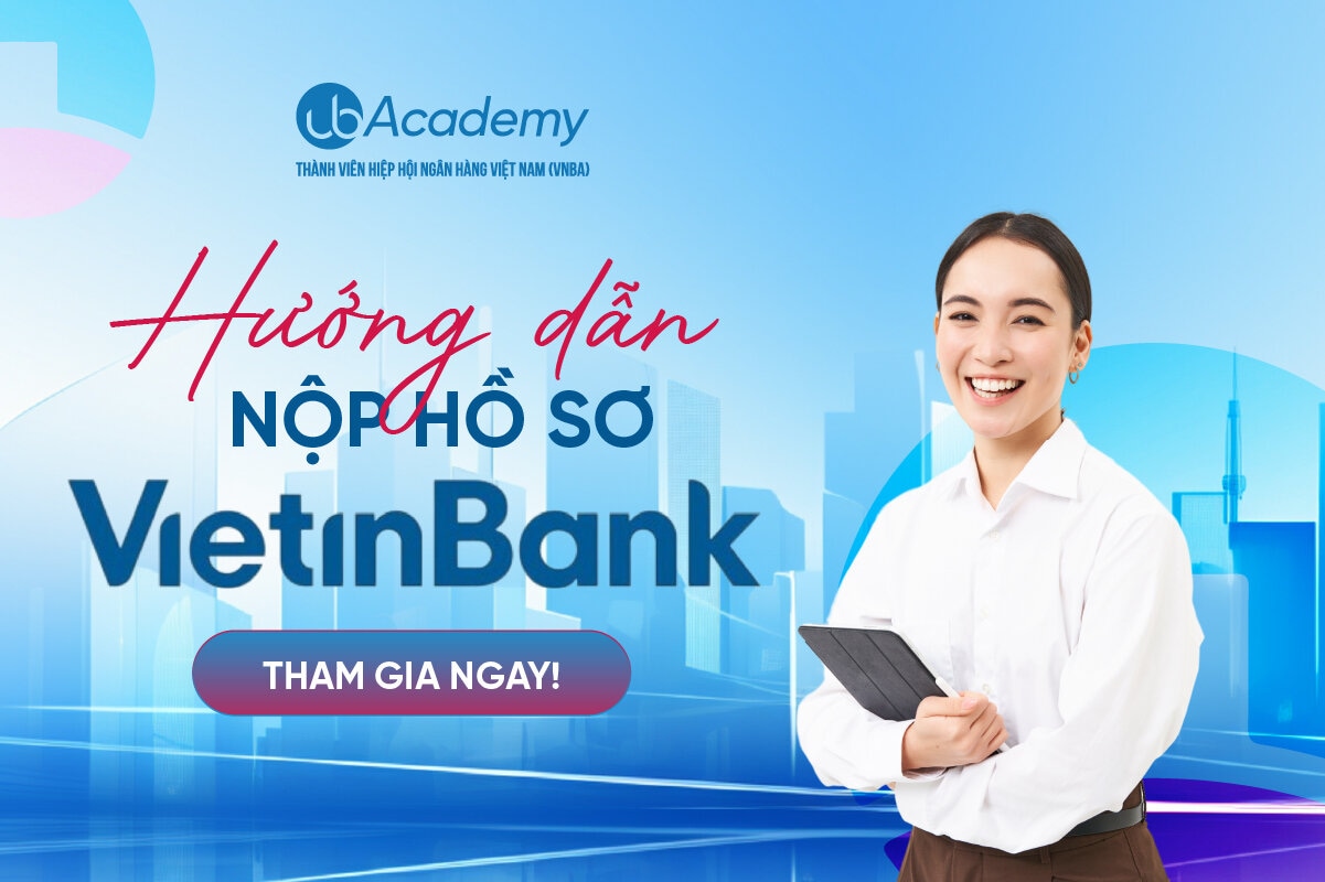 Hướng dẫn hồ sơ ứng tuyển ngân hàng VietinBank 2024