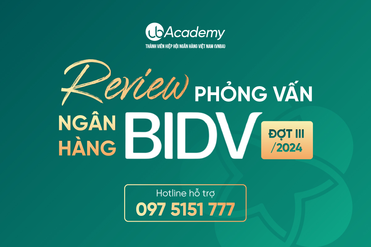 Review vòng phỏng vấn Ngân hàng BIDV đợt III/2024