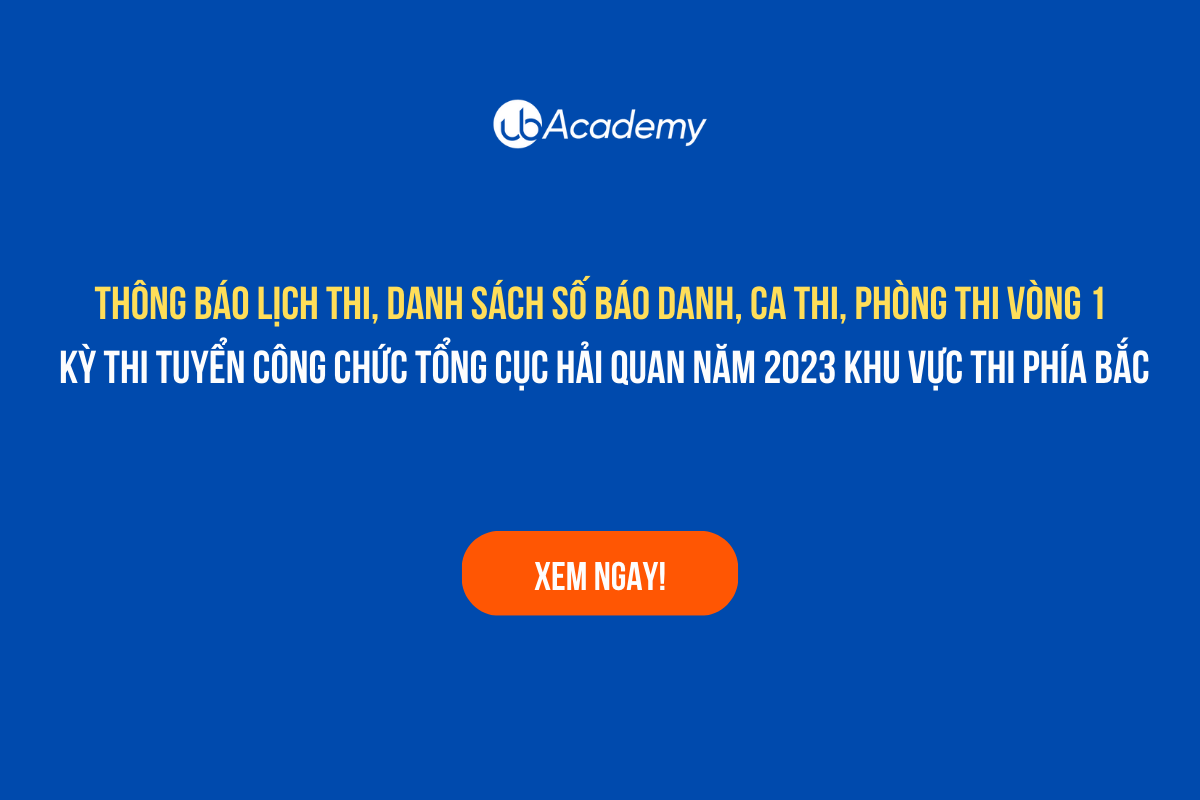 Tổng cục Hải quan 2023 Khu vực phía Bắc: Lịch thi, danh sách số báo danh, ca thi, phòng thi vòng 1  