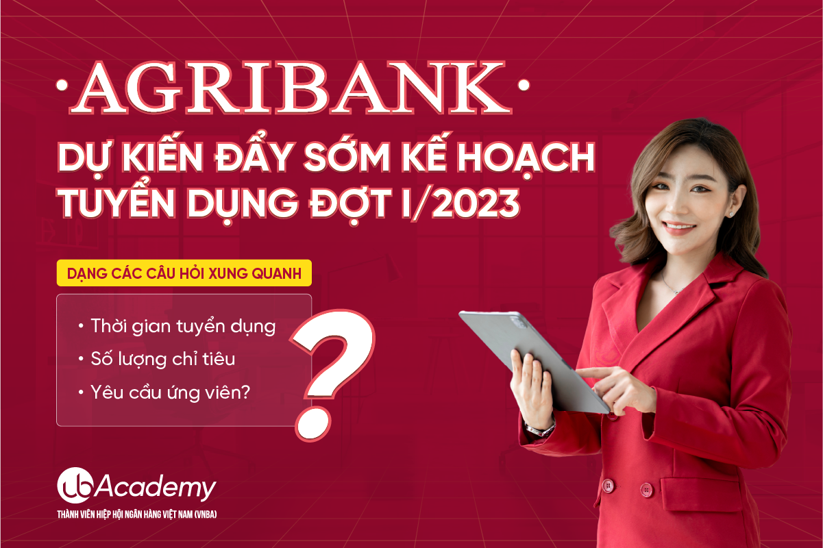 Agribank dự kiến đẩy sớm kế hoạch tuyển dụng năm 2024