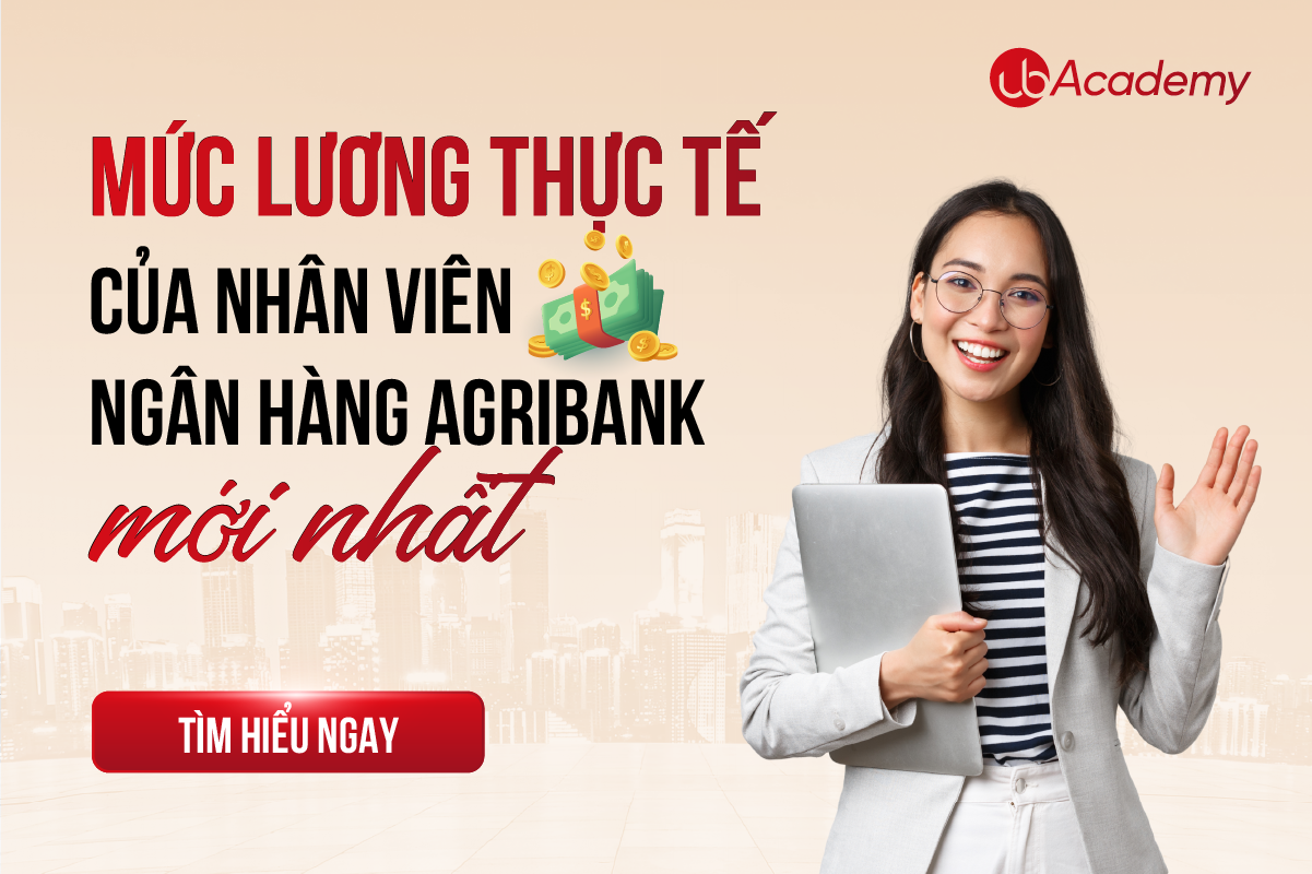 Mức lương thực tế của nhân viên ngân hàng Agribank mới nhất