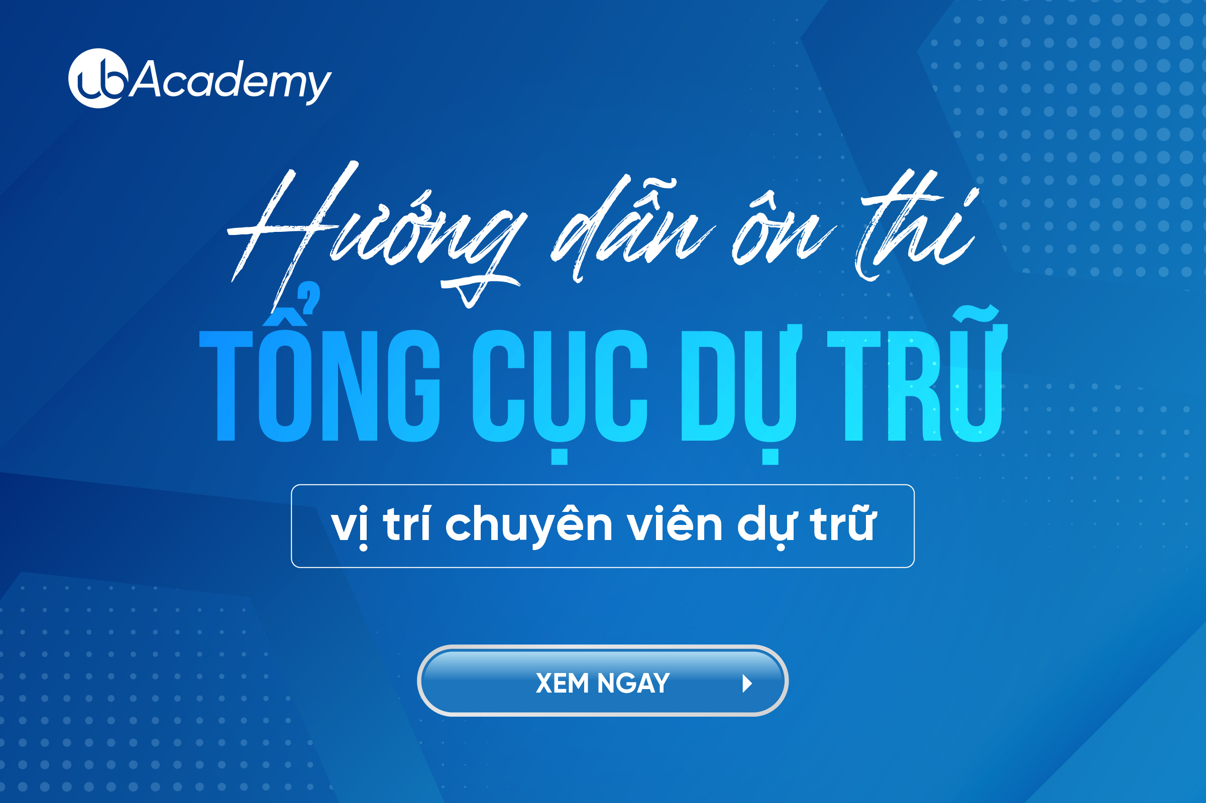 Hướng dẫn ôn thi Tổng cục Dự trữ vị trí Chuyên viên Dự trữ