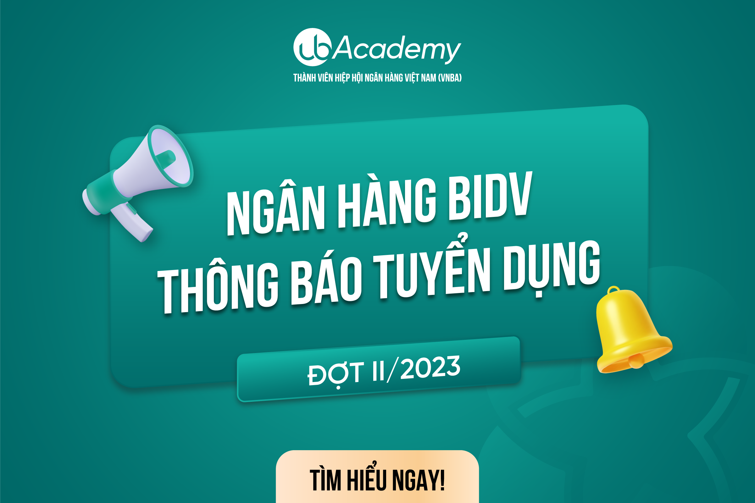 [Thông báo] Ngân hàng BIDV tuyển dụng đợt II/2023