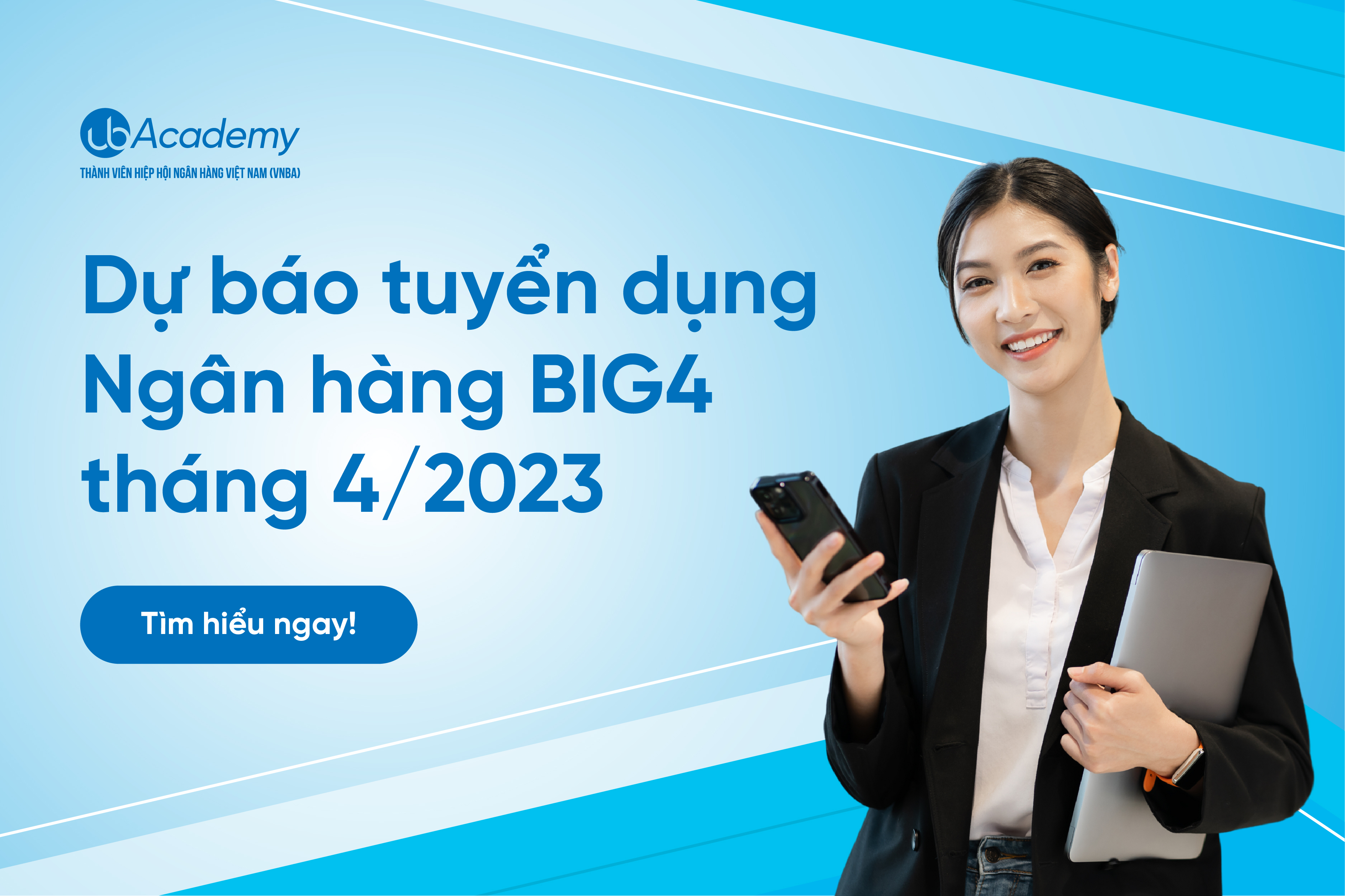 Dự báo tuyển dụng Ngân hàng BIG4 tháng 4/2023