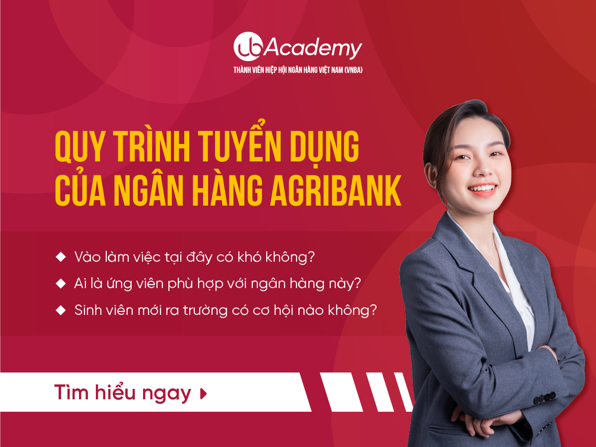Quy trình tuyển dụng ngân hàng Agribank? Điều kiện ứng tuyển là gì? 