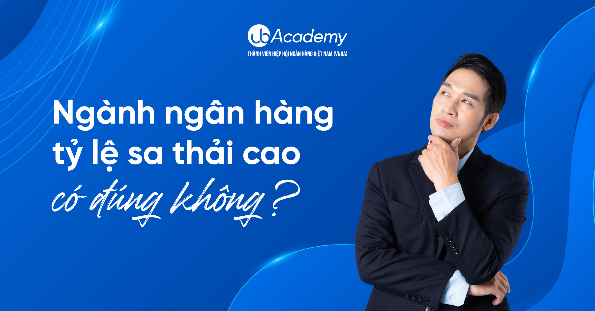 Ngành ngân hàng tỷ lệ sa thải cao có đúng không?