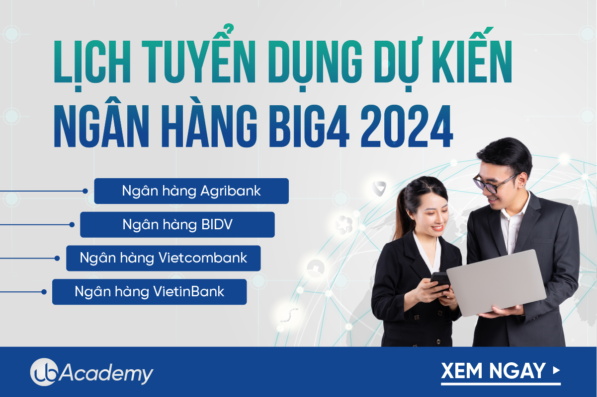 Lịch tuyển dụng dự kiến BIG4 ngân hàng 2024