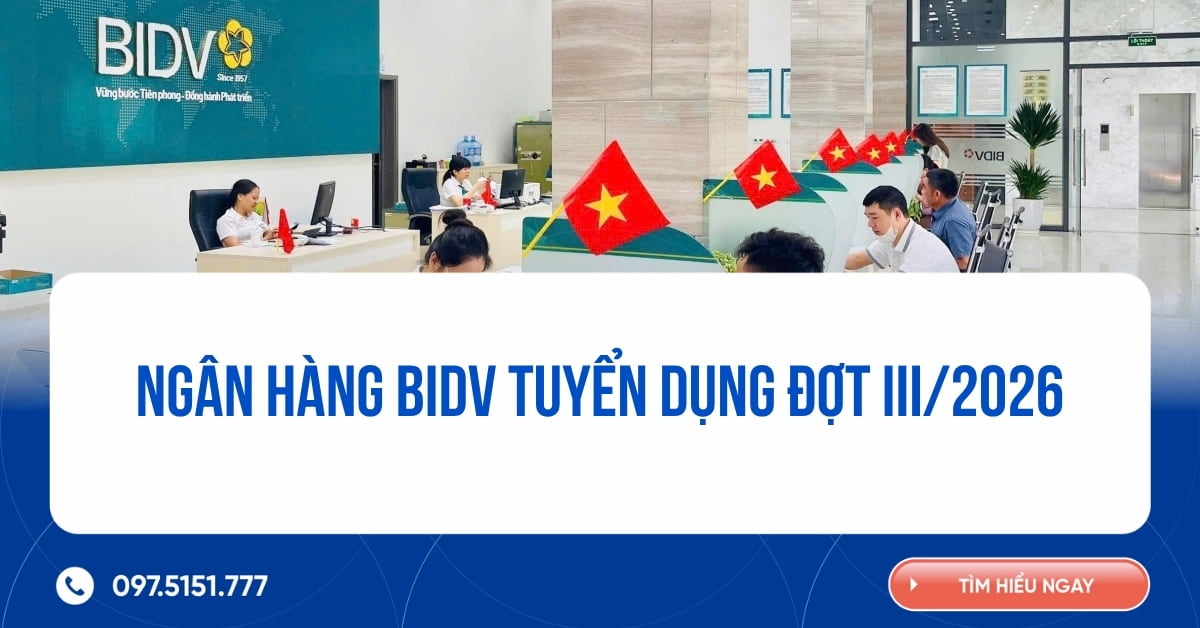 Ngân hàng BIDV tuyển dụng đợt III/2026