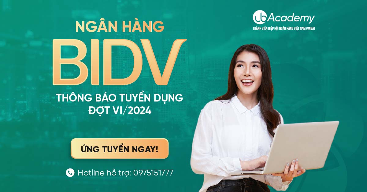 Ngân hàng BIDV tuyển dụng đợt VI/2024