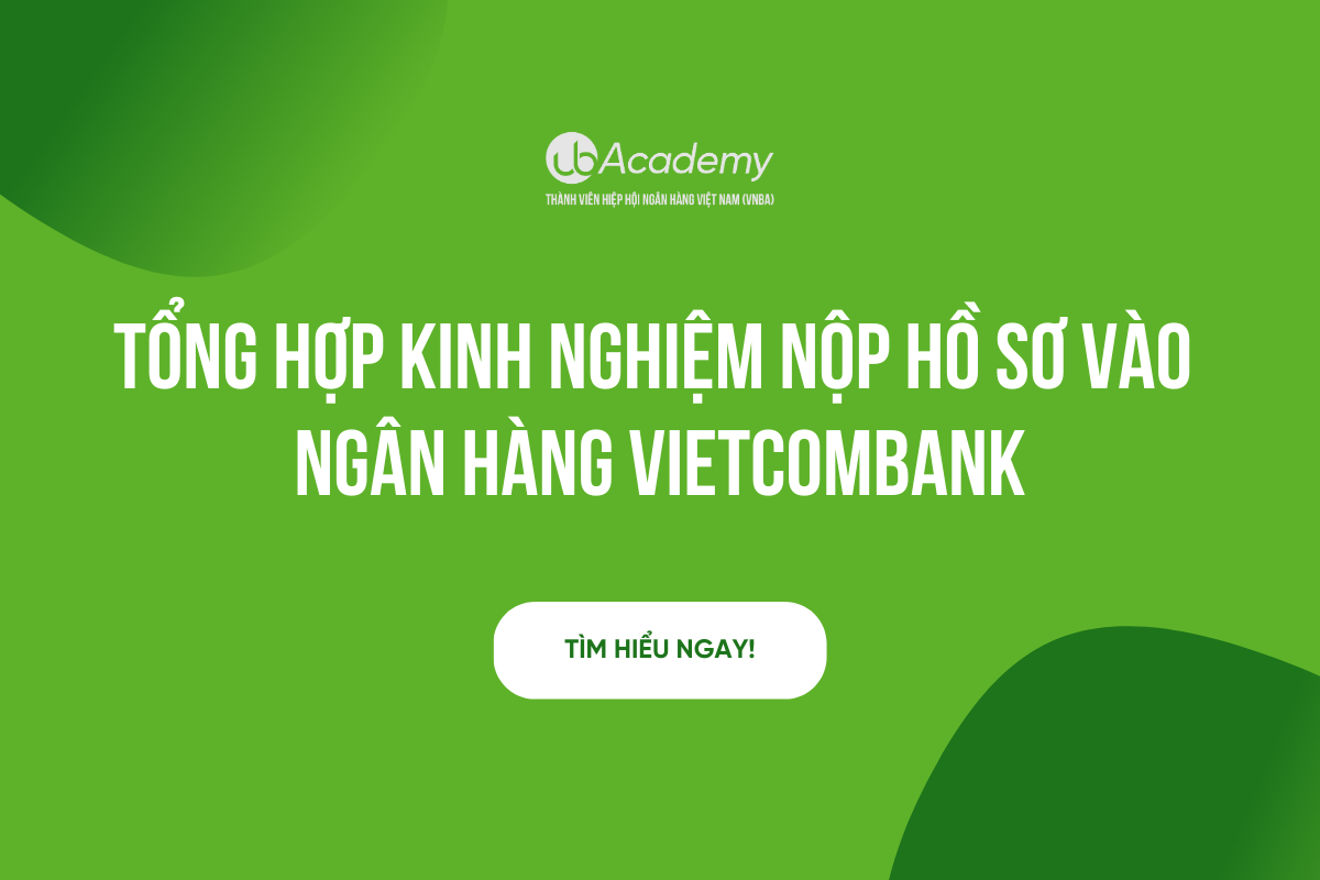 Kinh nghiệm nộp hồ sơ vào ngân hàng Vietcombank mới nhất