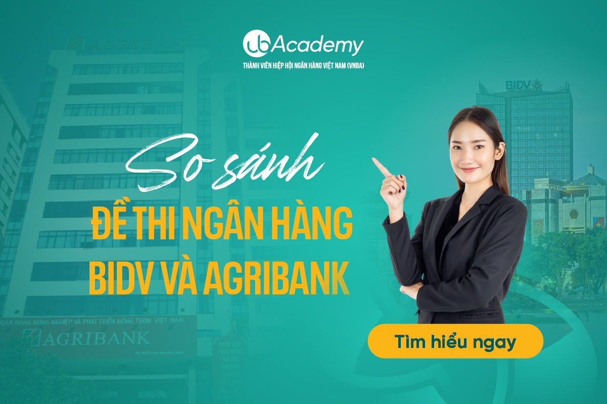 So sánh đề thi của Ngân hàng BIDV và Ngân hàng Agribank