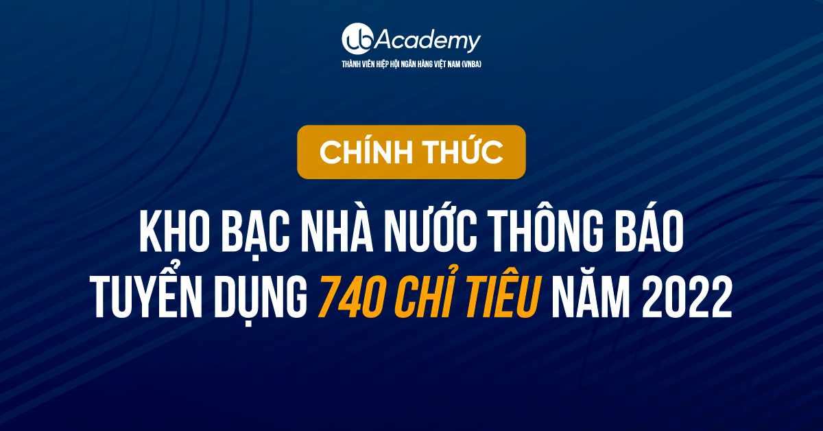Kho Bạc Nhà nước tuyển dụng công chức 740 chỉ tiêu năm 2022