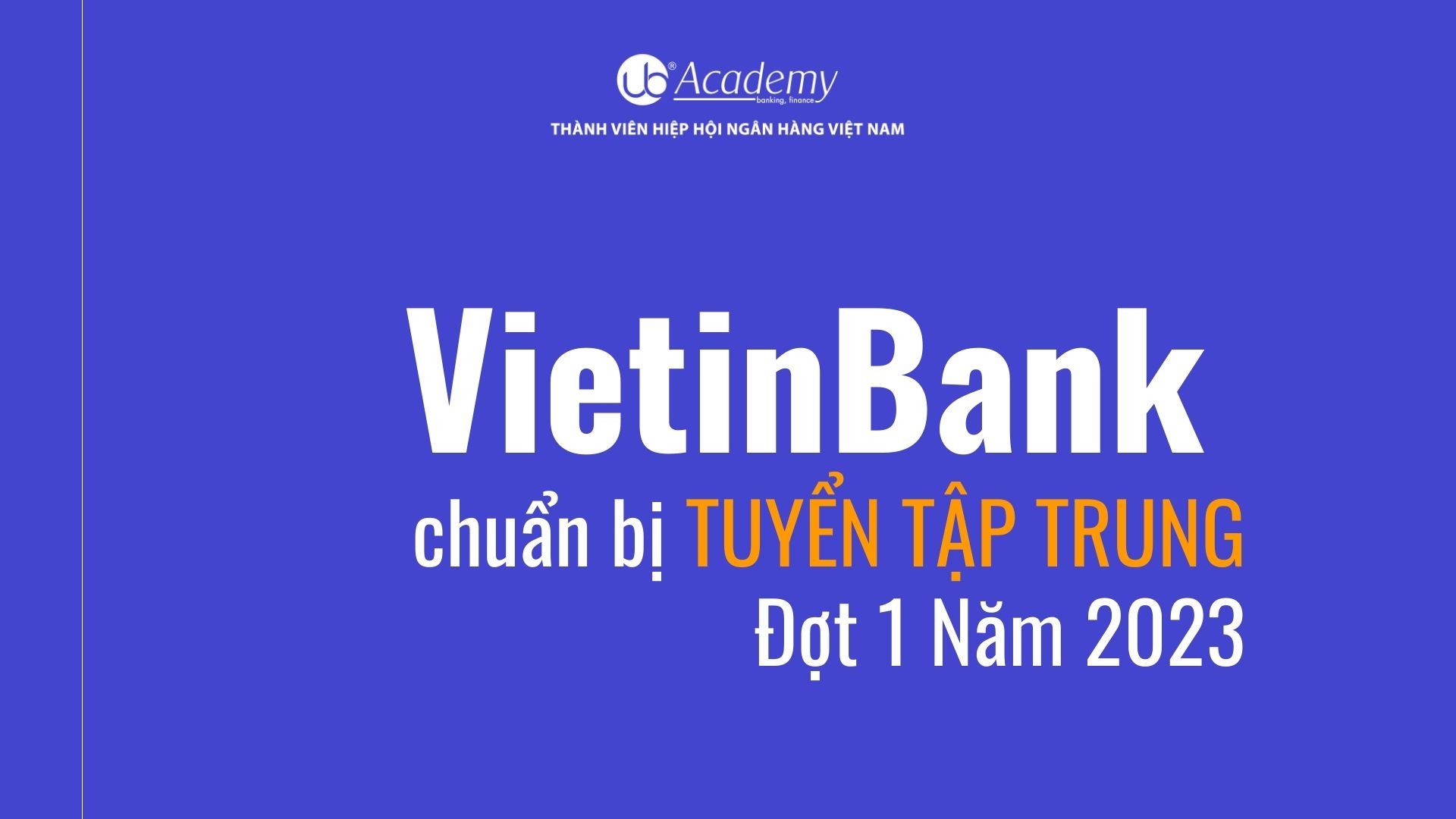 VietinBank chuẩn bị tuyển dụng năm 2023