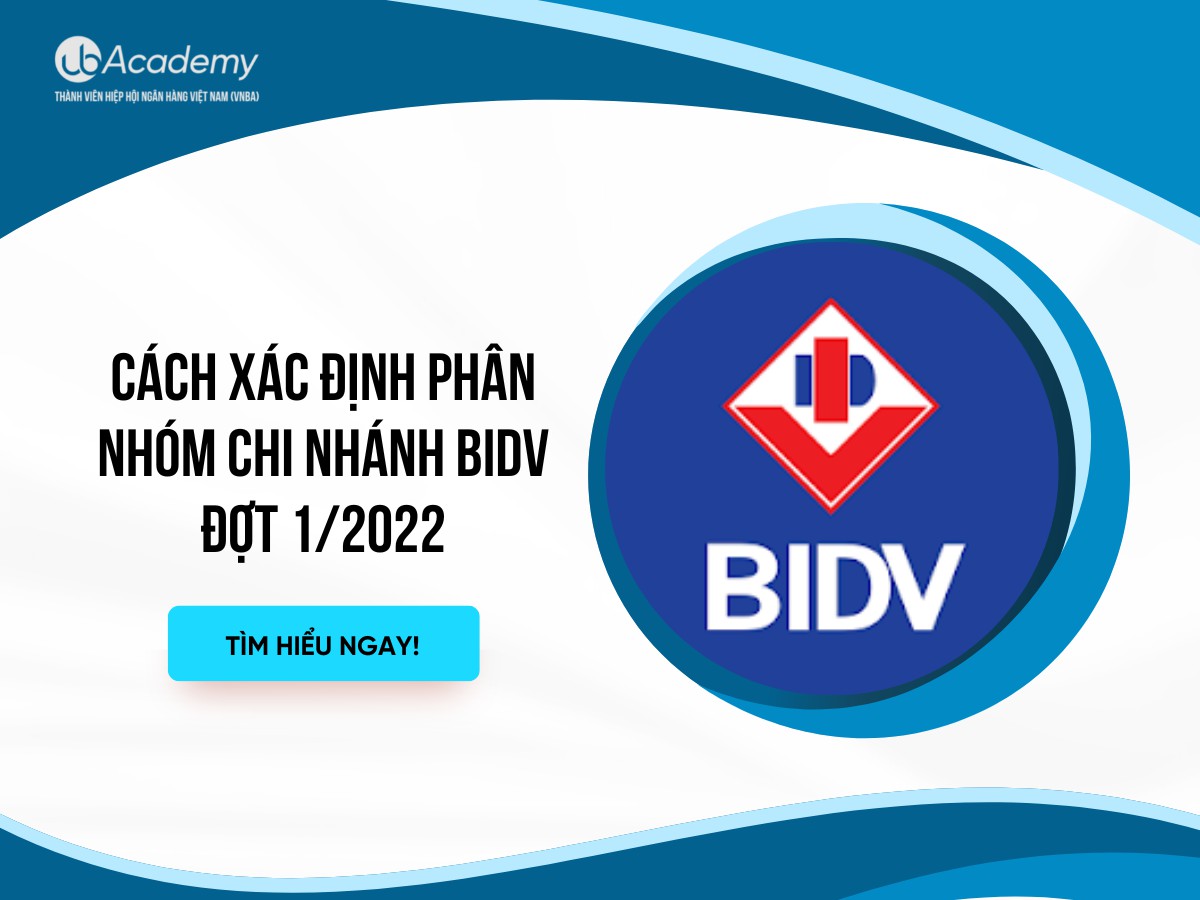 Cách xác định phân nhóm Chi nhánh BIDV đợt 1/2022
