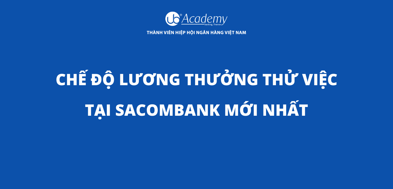 chế độ lương thưởng thử việc tại Sacombank