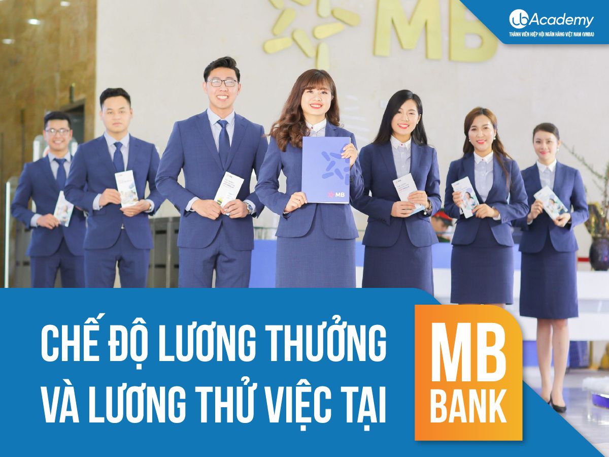Chế Độ Lương Thưởng Và Lương Thử Việc Tại MB Bank