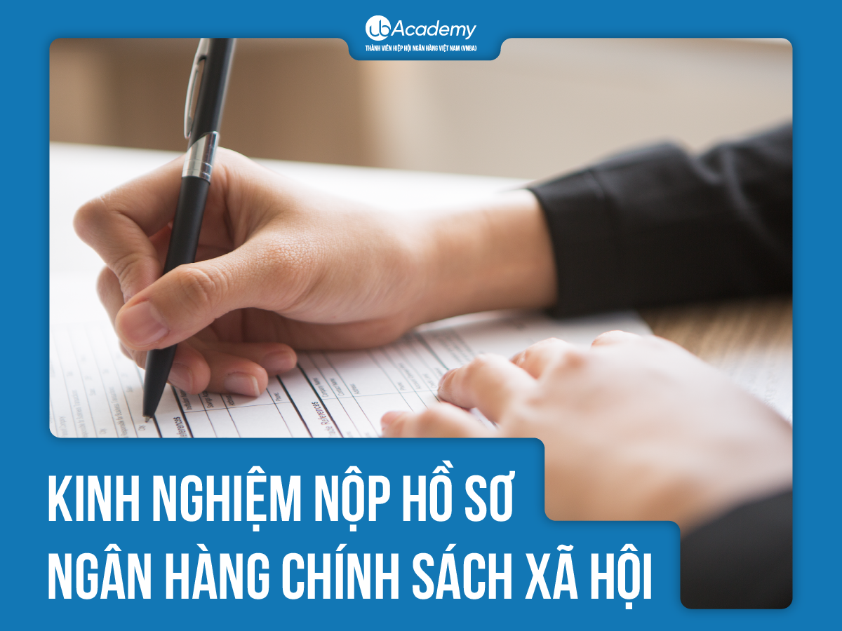 Kinh Nghiệm Nộp Hồ Sơ Ngân Hàng Chính Sách Xã Hội