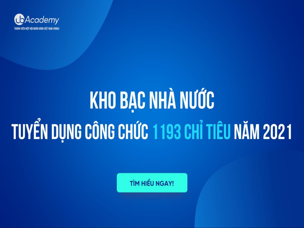 Kho Bạc Nhà Nước Tuyển Dụng Công Chức 1193 Chỉ Tiêu Năm 2021