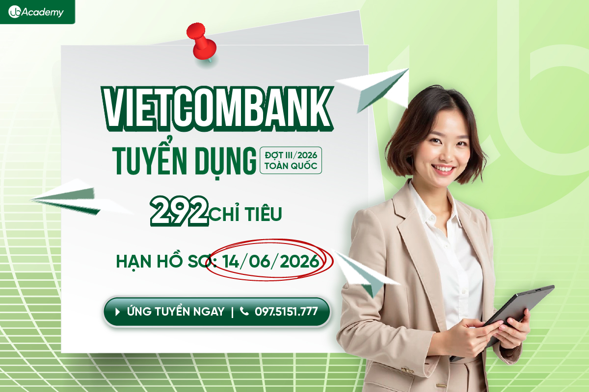 Vietcombank tuyển dụng đợt III/2026: 292 chỉ tiêu