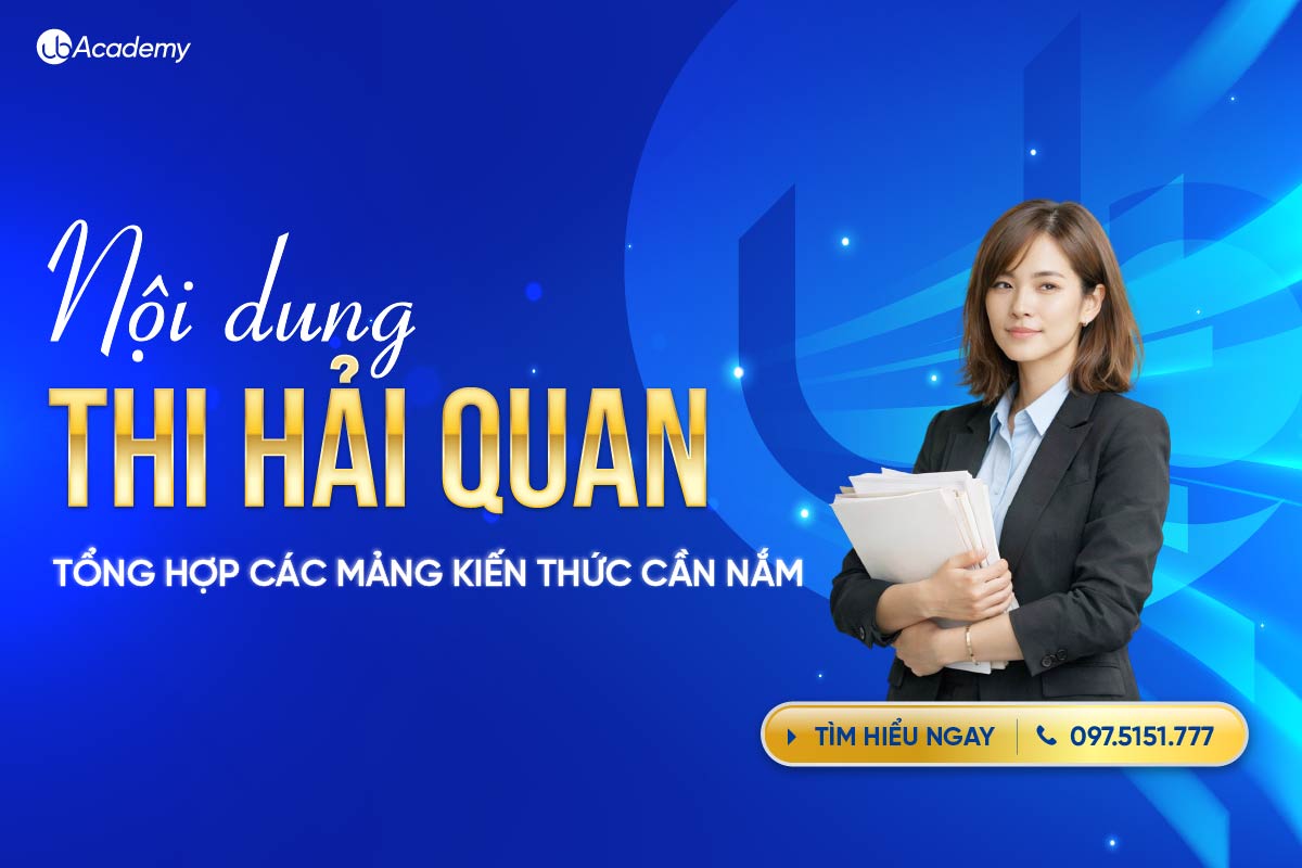 Nội dung thi Hải quan: tổng hợp các mảng kiến thức cần nắm