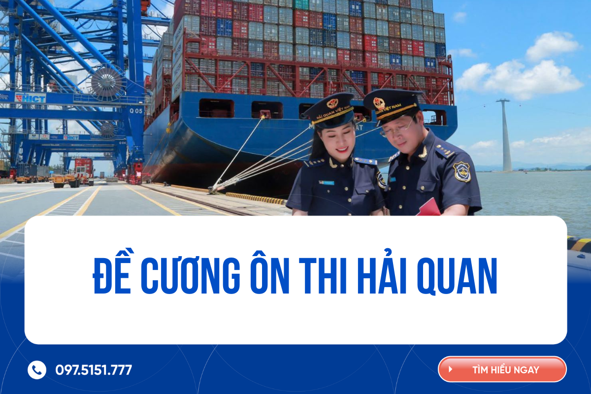 Ôn thi hải quan 2025: Đề cương và cách ôn thi hiệu quả 