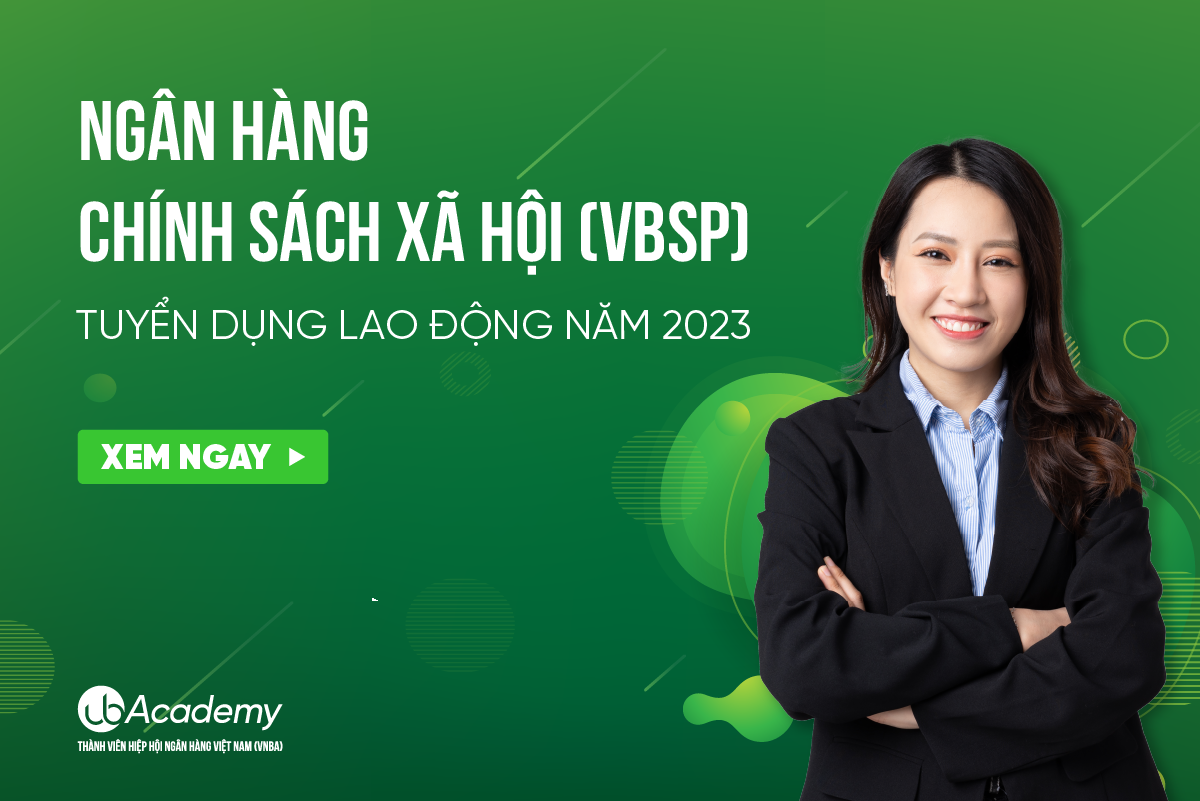 Ngân hàng Chính sách xã hội (VBSP) thông báo tuyển dụng 2023