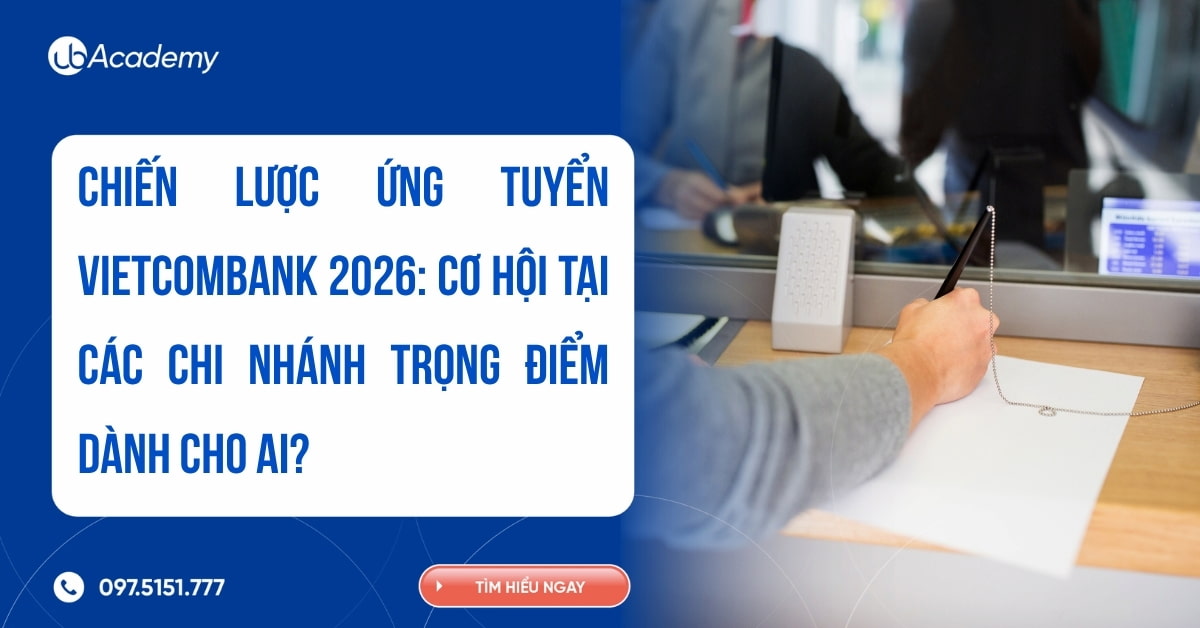 Chiến lược ứng tuyển Vietcombank 2026: Cơ hội tại các chi nhánh trọng điểm dành cho ai?