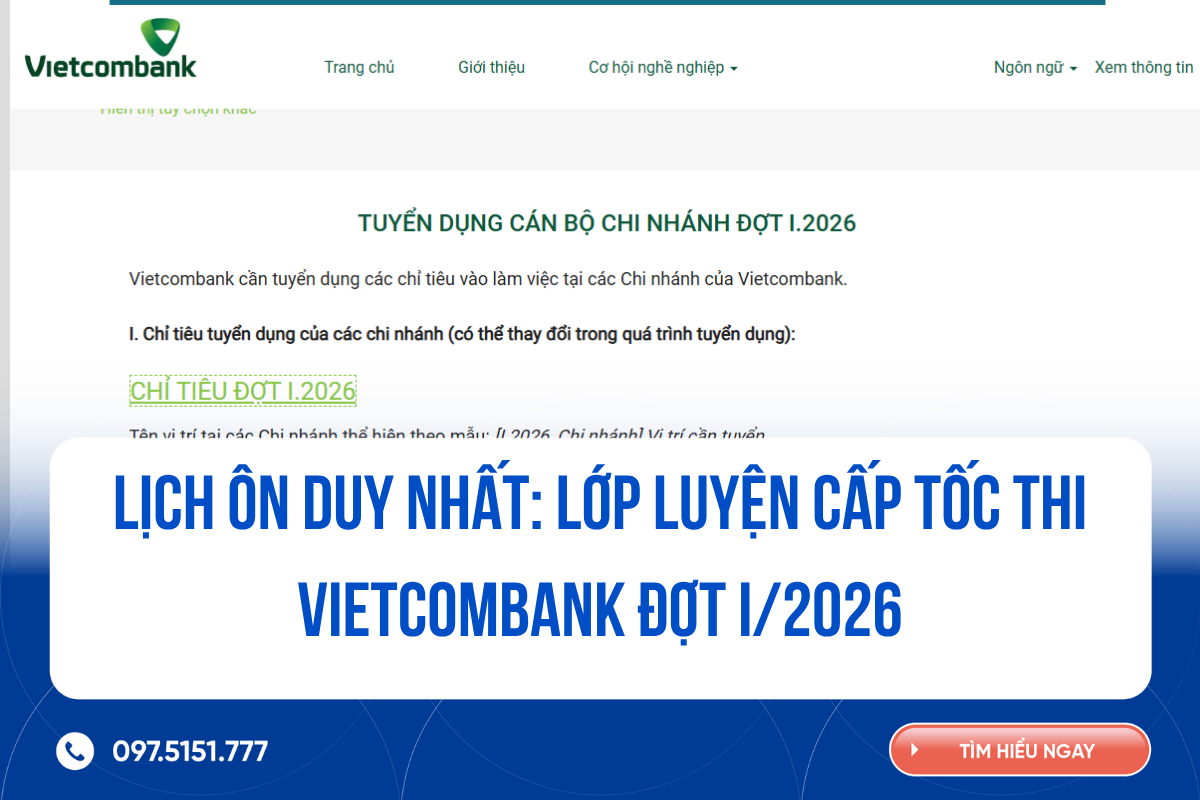 [THÔNG BÁO] KHAI GIẢNG KHÓA LUYỆN THI CẤP TỐC VIETCOMBANK – ĐỢT I/2026