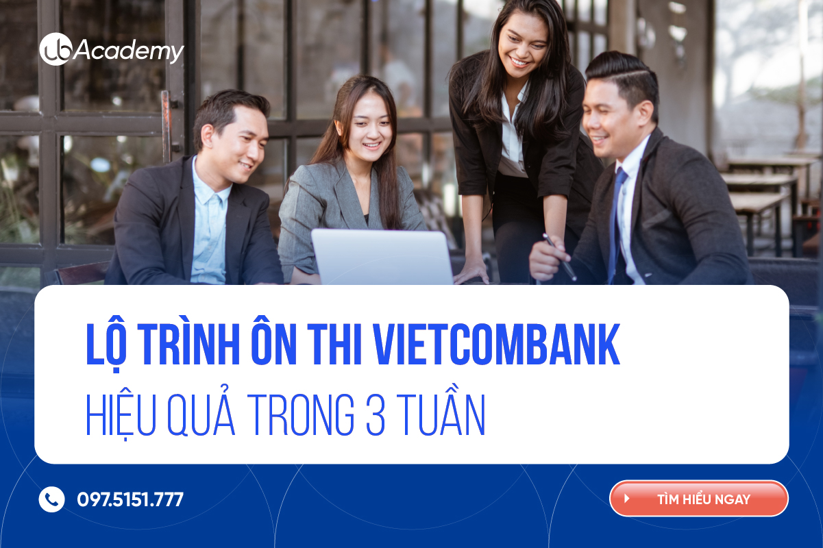 Lộ trình ôn thi Vietcombank hiệu quả trong 3 tuần