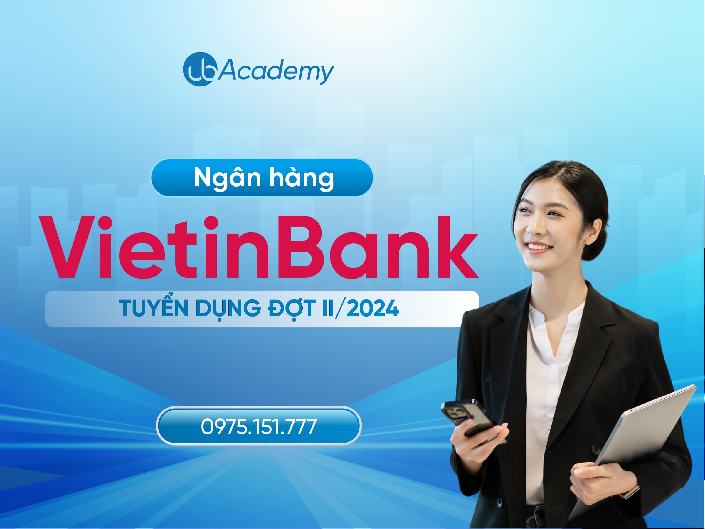 Ngân hàng VietinBank tuyển dụng đợt III/2024 trên toàn quốc