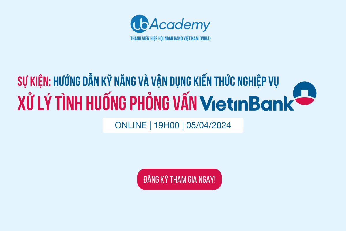 Sự kiện: Hướng dẫn kỹ năng xử lý tình huống phỏng vấn vào ngân hàng VietinBank 2024