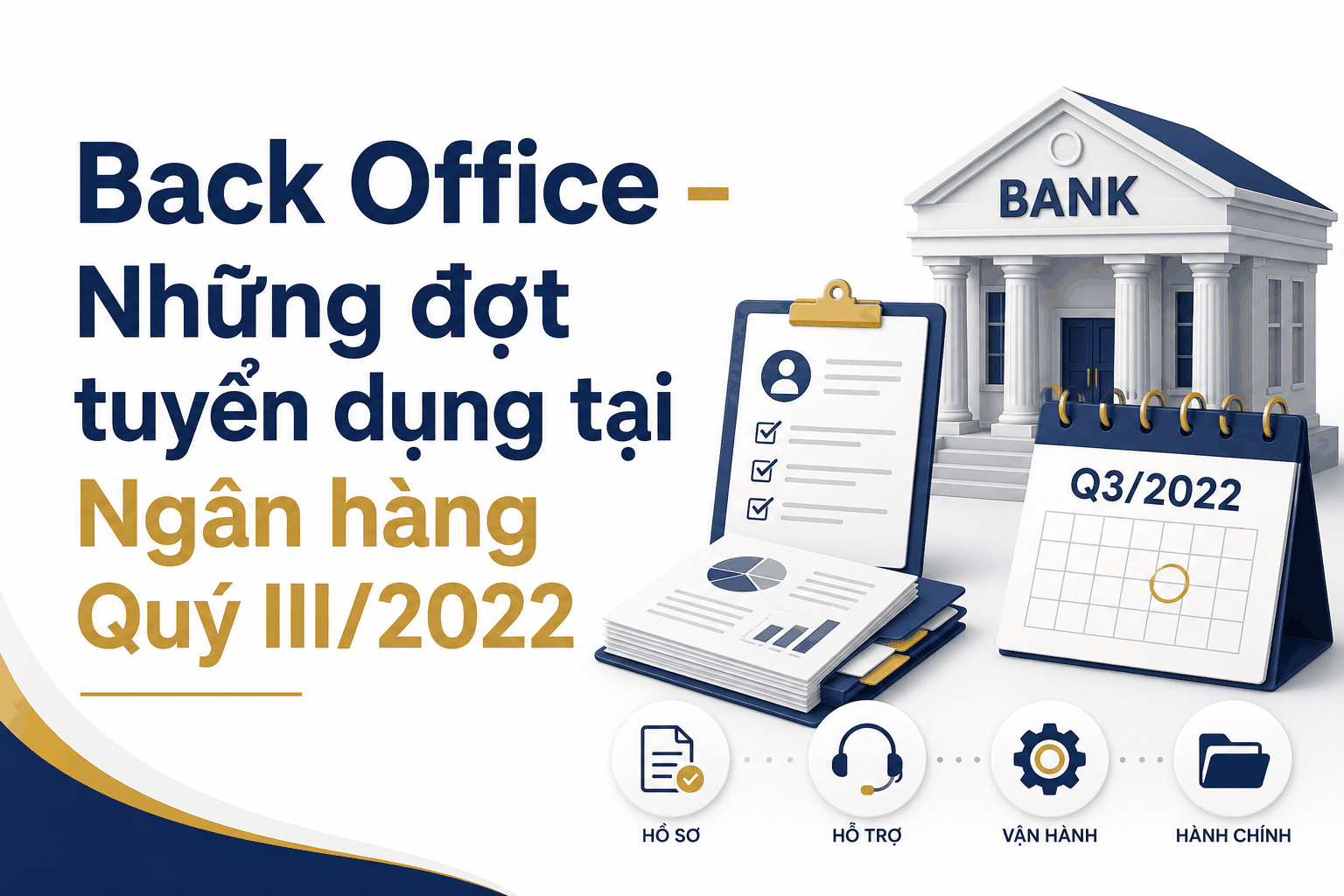 Back Office – Những đợt tuyển dụng tại Ngân hàng Quý III/2022
