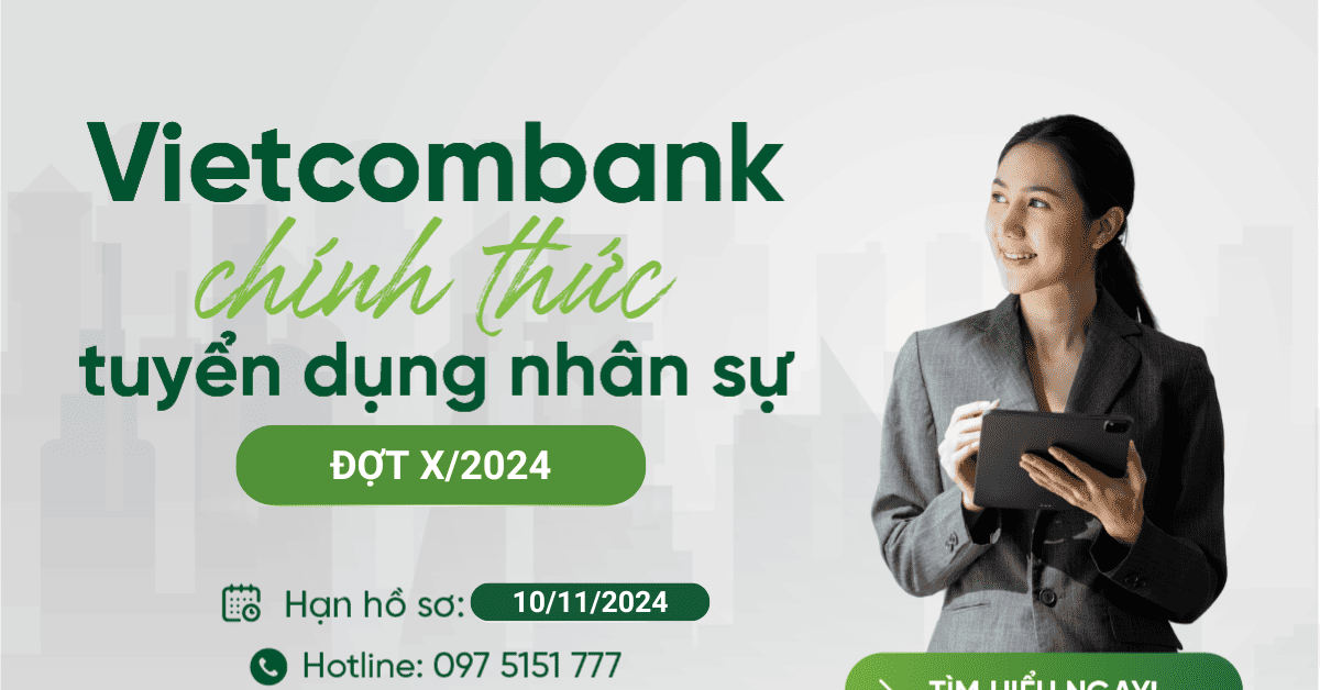 Vietcombank tuyển dụng nhân sự toàn quốc đợt X/2024 