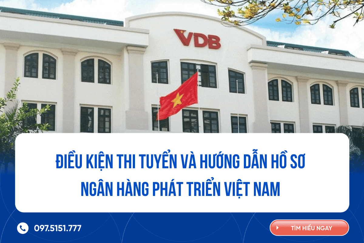 Điều kiện thi tuyển Ngân hàng Phát triển Việt Nam 2026 