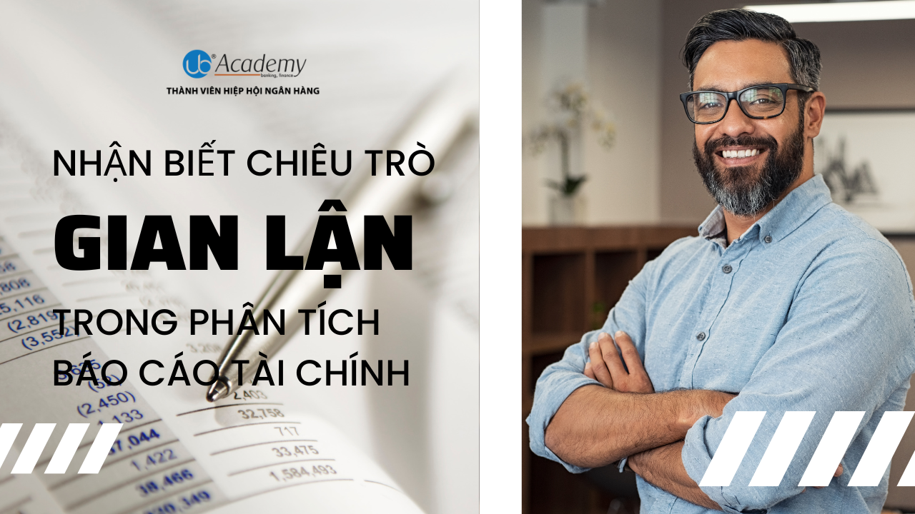 Nhận biết chiêu trò gian lận trong phân tích Báo cáo tài chính