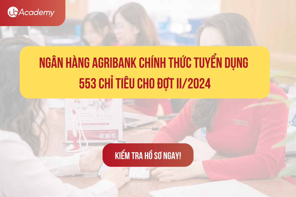 Ngân hàng Agribank chính thức tuyển dụng 553 chỉ tiêu đợt II/2024