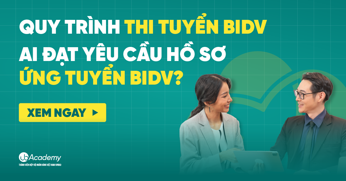 Quy trình thi tuyển BIDV như thế nào? Ai đạt yêu cầu hồ sơ nộp vào làm việc tại BIDV?