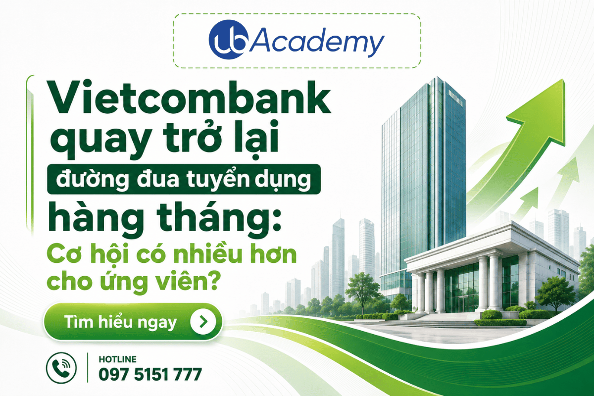 Vietcombank quay trở lại đường đua tuyển dụng hàng tháng: Cơ hội có nhiều hơn cho ứng viên?