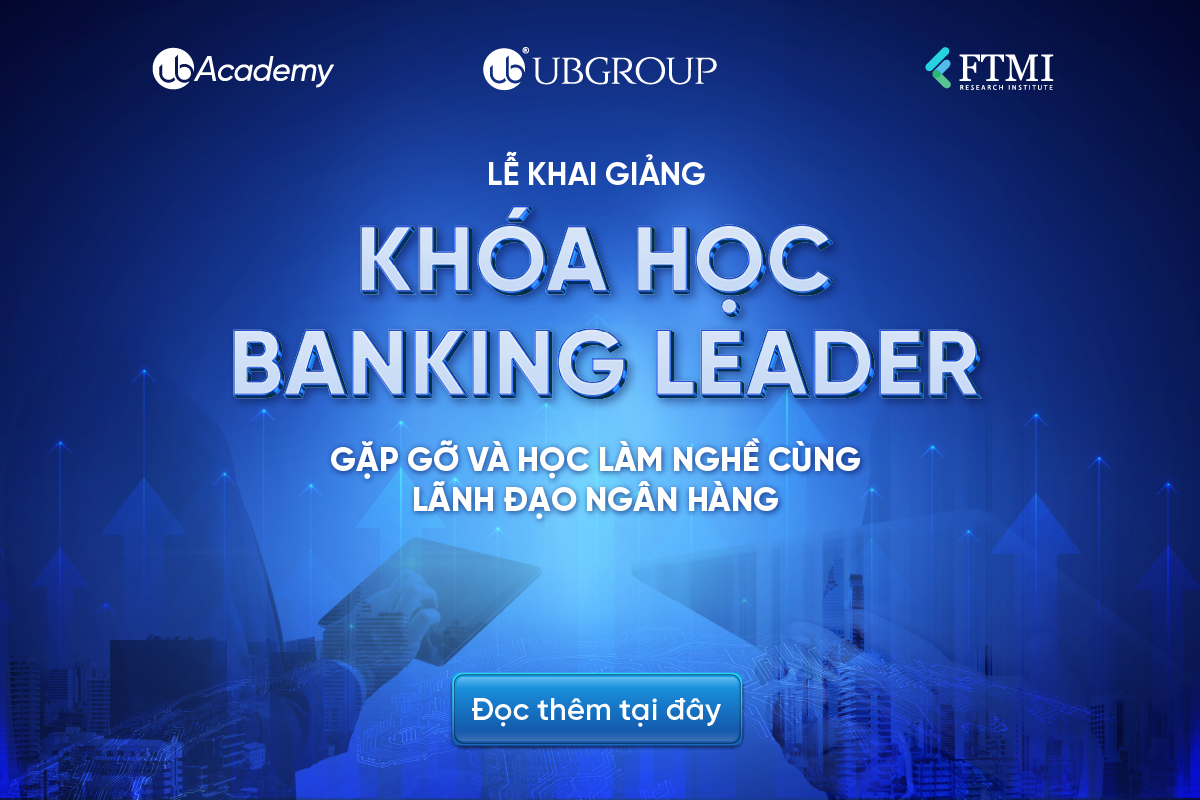 FTMI & UB Academy khai giảng Chương trình Đào tạo Banking Leader - Bước đệm cho nghề Ngân hàng trong kỷ nguyên mới.