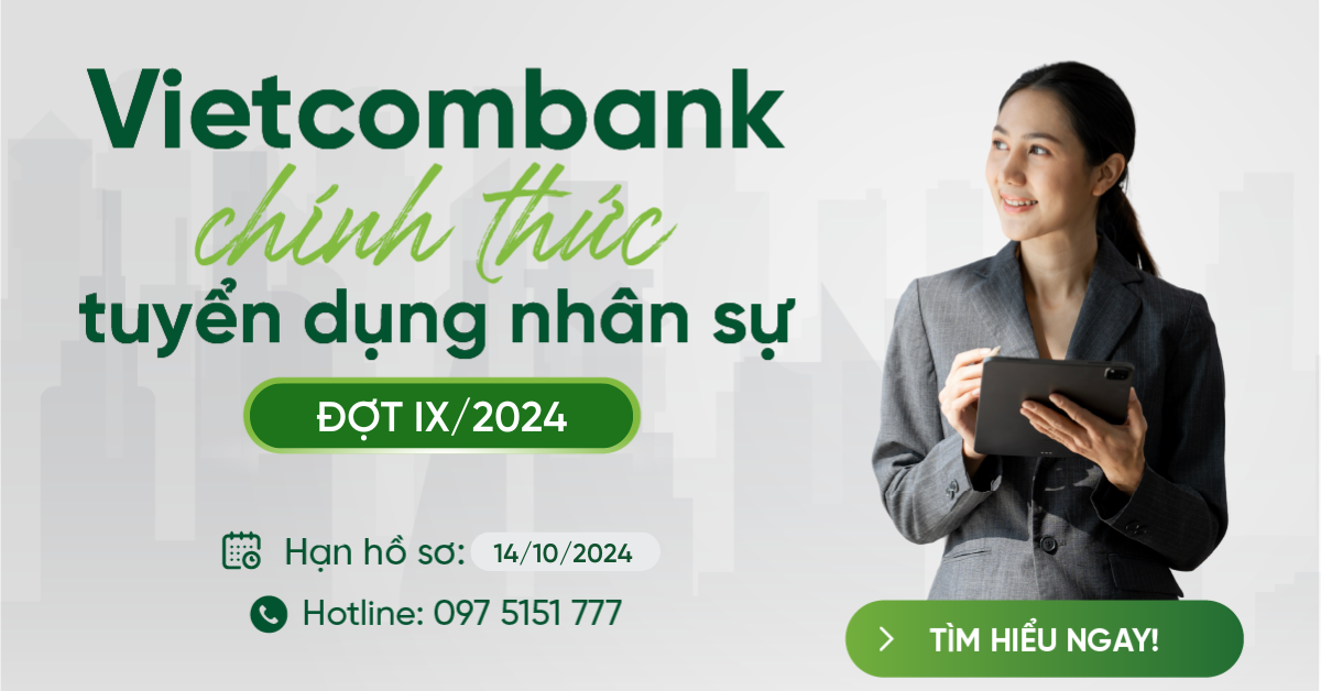 Vietcombank tuyển dụng nhân sự toàn quốc đợt IX/2024