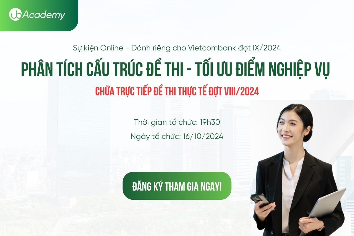 SỰ KIỆN ‘BẬT MÍ CẤU TRÚC ĐỀ VIETCOMBANK - CHỮA TRỰC TIẾP TỪ ĐỀ THI THỰC TẾ NĂM 2024’ 