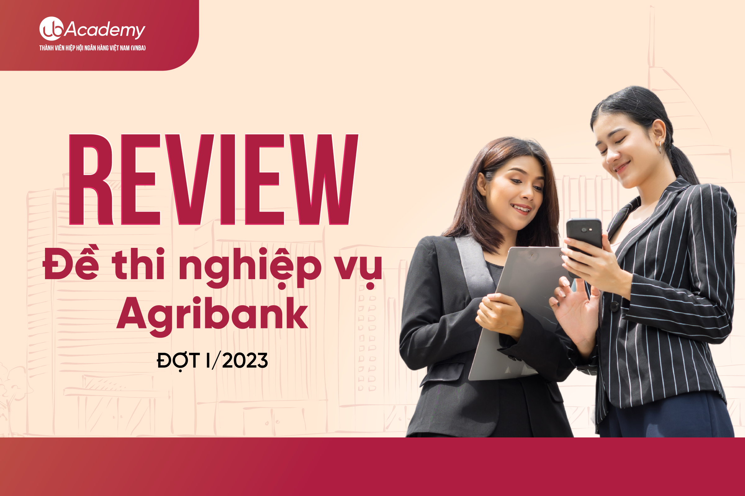 Review Đề Thi Nghiệp Vụ Agribank Đợt I/2023