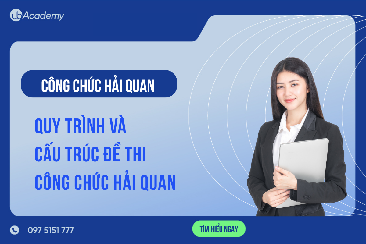 Quy trình và cấu trúc đề thi Công chức Hải quan