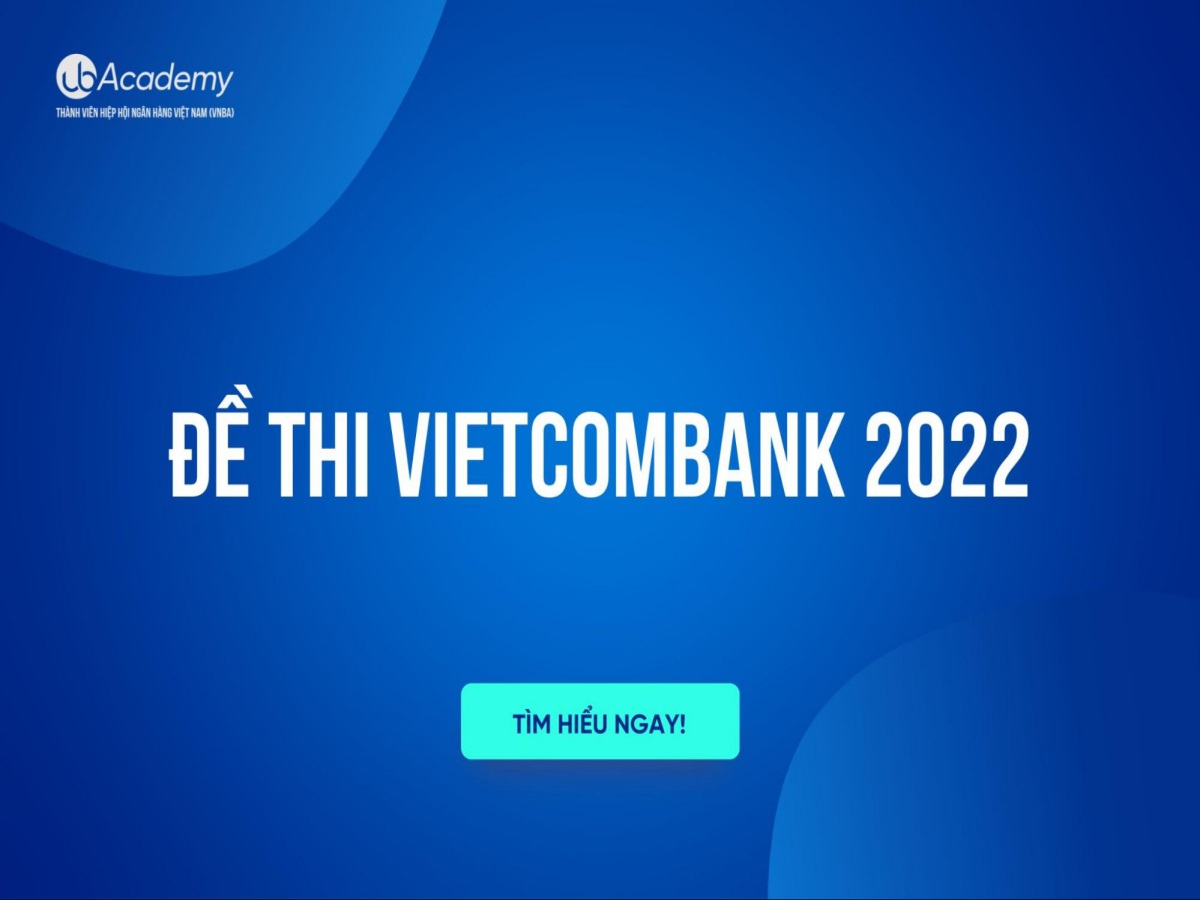 Đề thi Vietcombank 2022