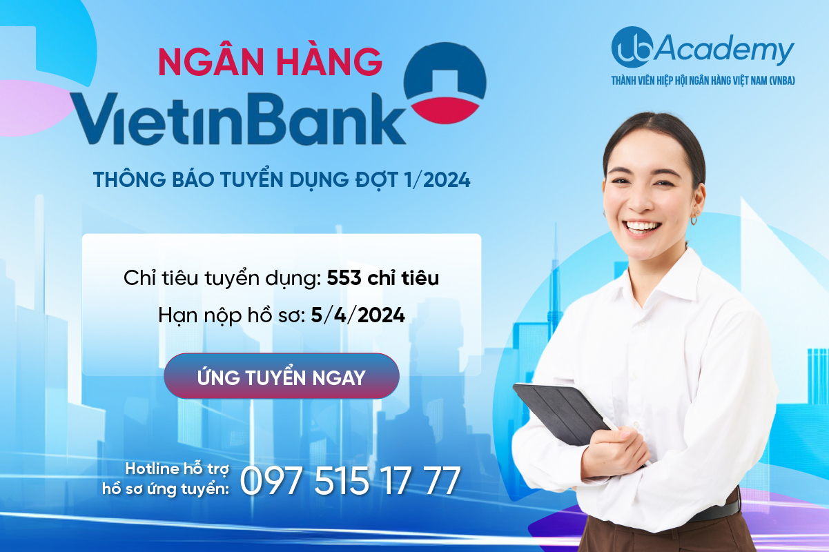 Ngân hàng VietinBank chính thức tuyển dụng đợt 1/2024