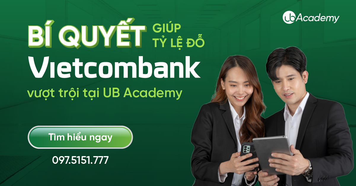 Tỷ lệ đỗ Vietcombank vượt trội tại UB Academy, đâu là bí quyết? 