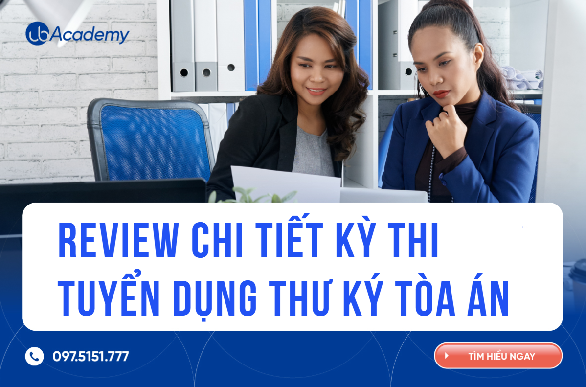 Review chi tiết kỳ thi tuyển dụng Thư ký Tòa án 