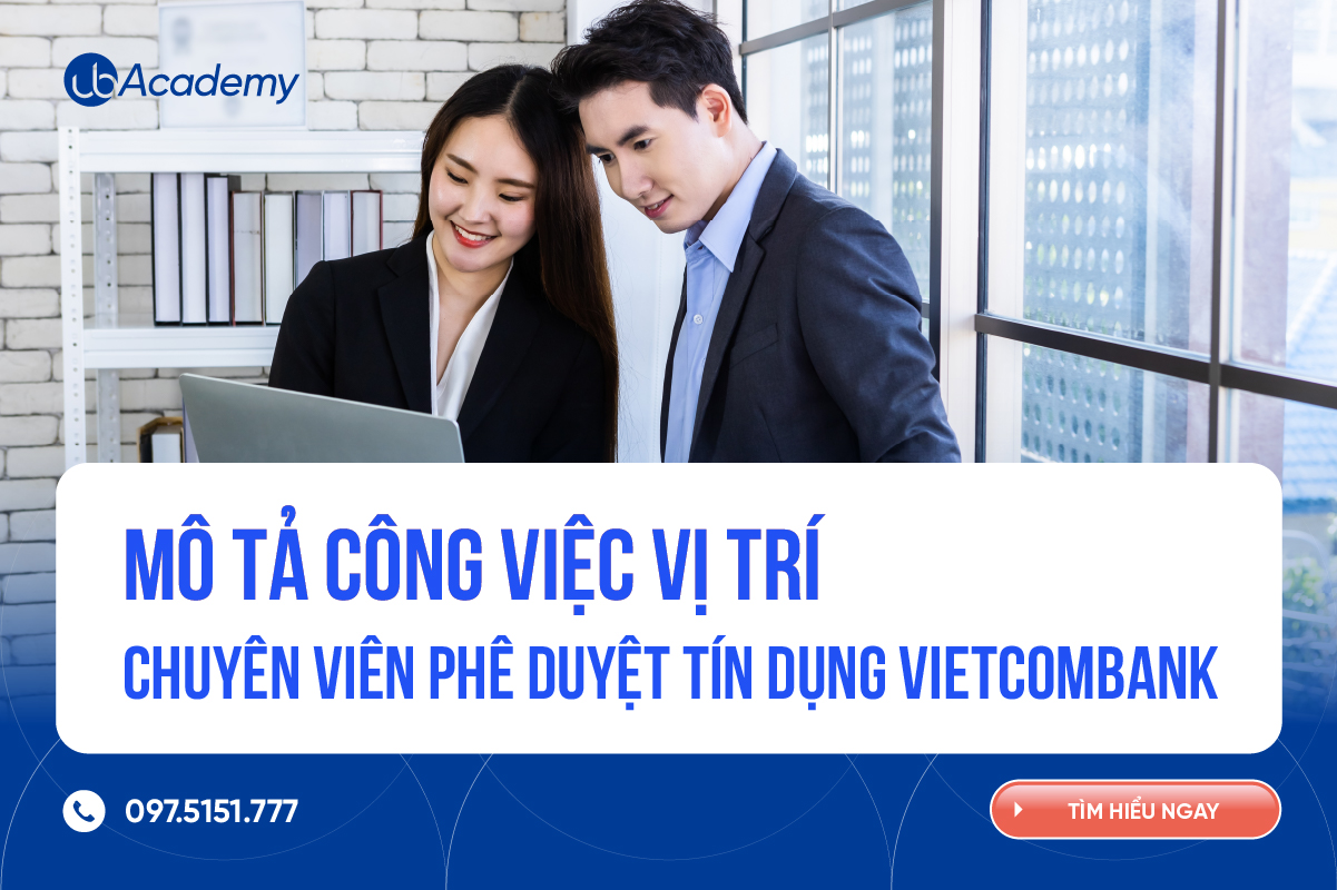 Chuyên viên Phê duyệt tín dụng Vietcombank làm công việc gì?