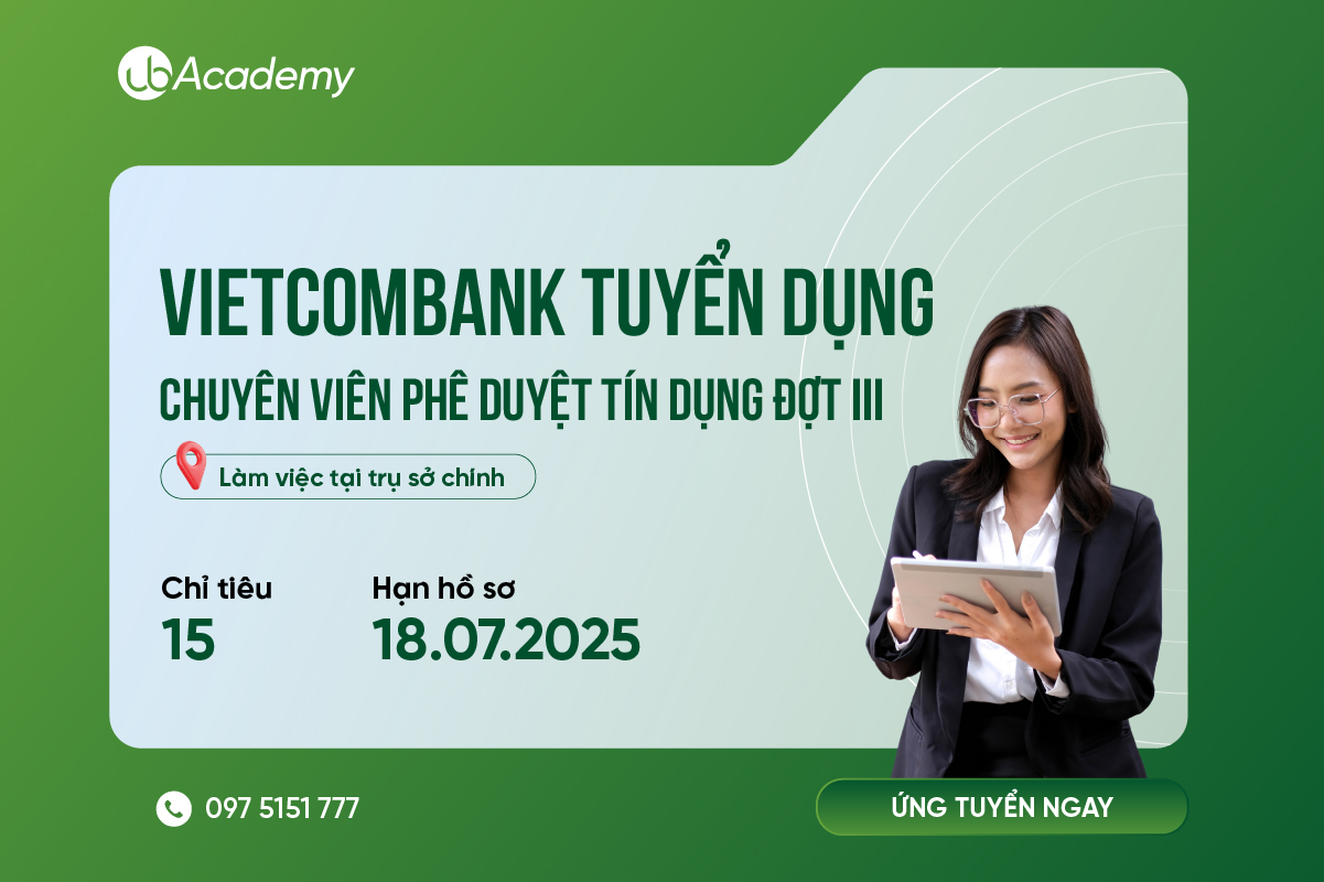 Vietcombank tuyển dụng vị trí Chuyên viên Phê duyệt tín dụng tại Trụ sở chính VCB đợt III/2025 